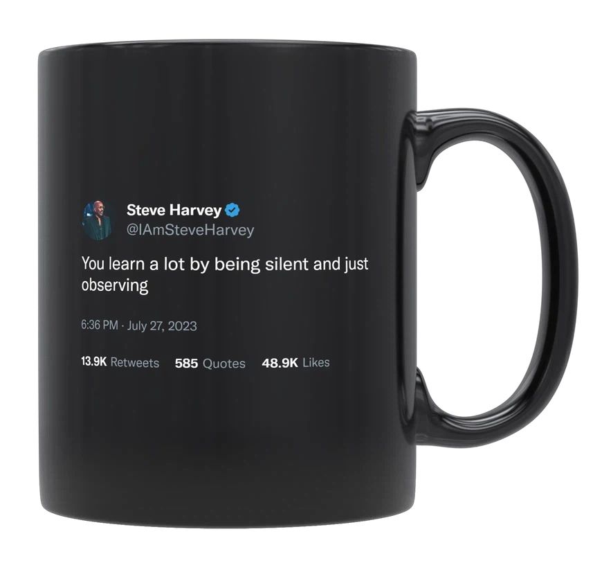 Steve Harvey - You Learn a Lot by Being Silent- mug