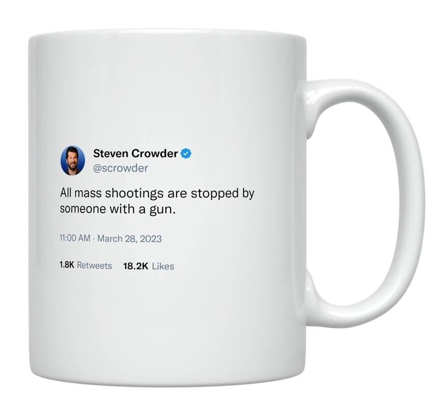 Steven Crowder - Mass Shootings Are Stopped by Someone With a Gun-tweet on mug