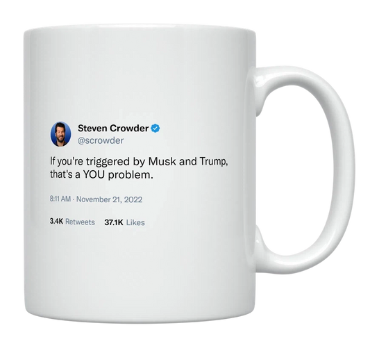 Steven Crowder - Triggered by Musk and Trump-tweet on mug