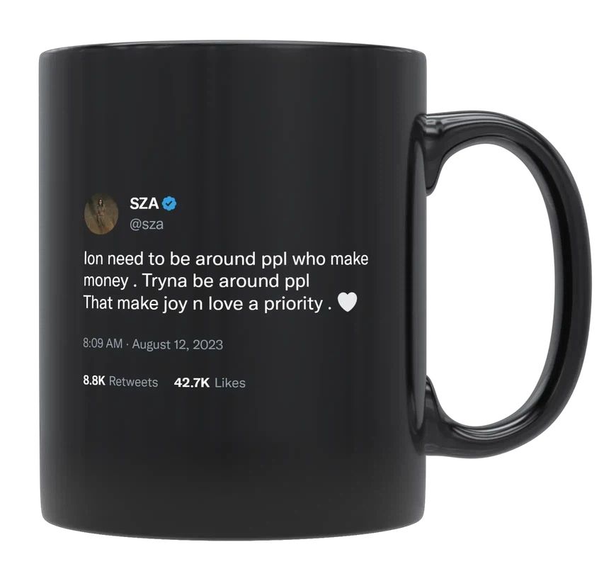 SZA - Be Around People That Make Joy and Love a Priority- mug