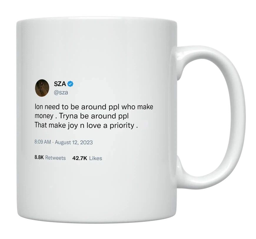 SZA - Be Around People That Make Joy and Love a Priority- mug