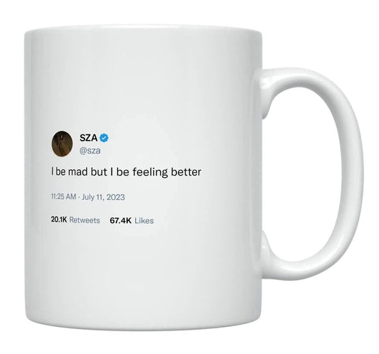 SZA - I Get Mad but I Feel Better- mug