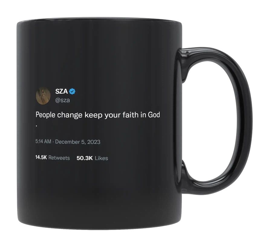 SZA - People Change, Keep Your Faith in God- mug