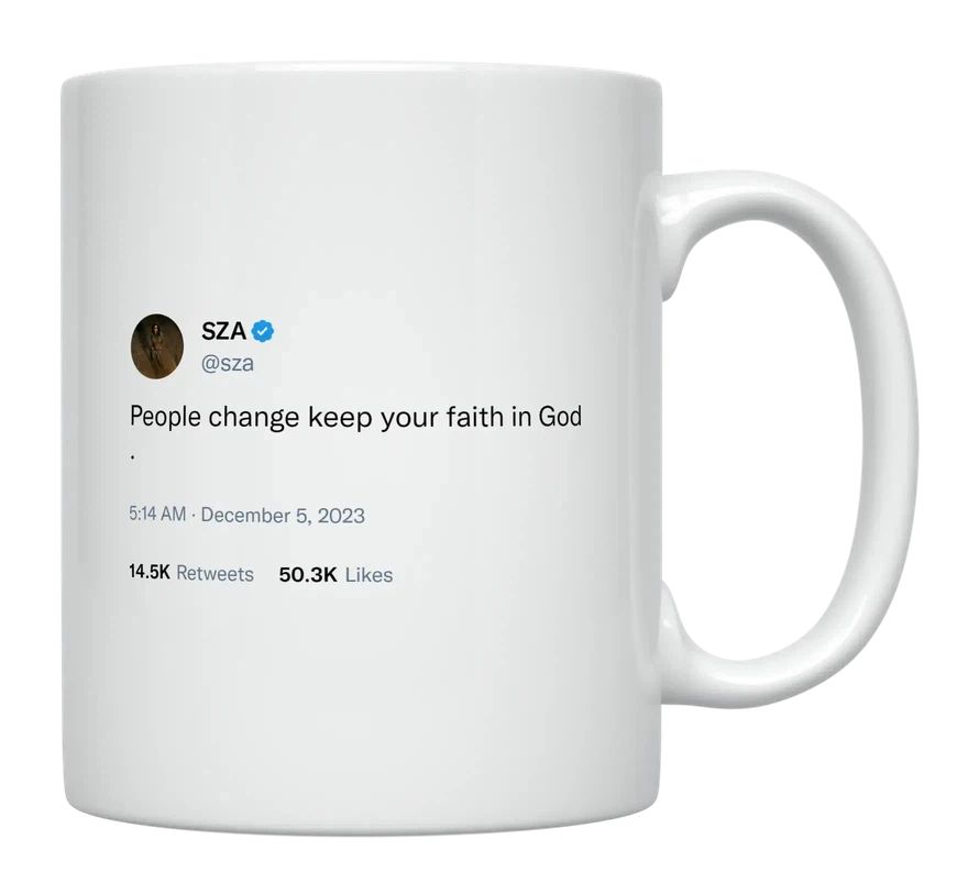 SZA - People Change, Keep Your Faith in God- mug