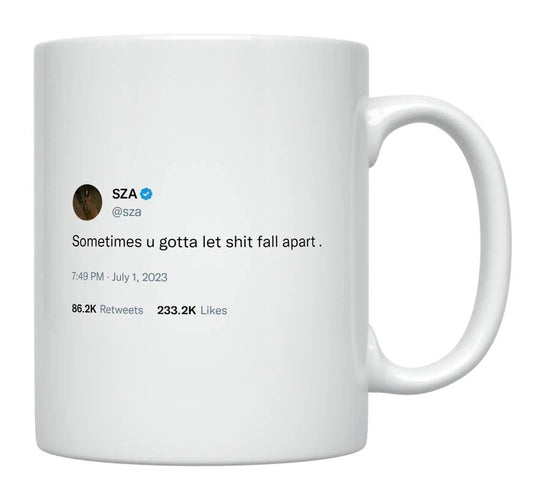 SZA - Sometimes You Have to Let It Fall Apart- mug