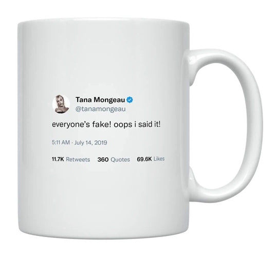 Tana Mongeau - Everyone Is Fake- mug