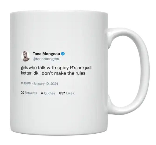 Tana Mongeau - Girls Who Talk With Spicy R’s Are Hotter- mug