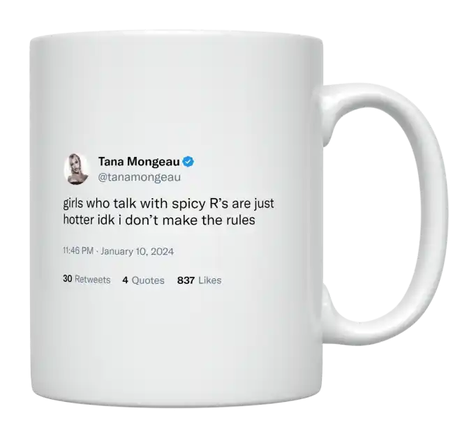 Tana Mongeau - Girls Who Talk With Spicy R’s Are Hotter-tweet on mug