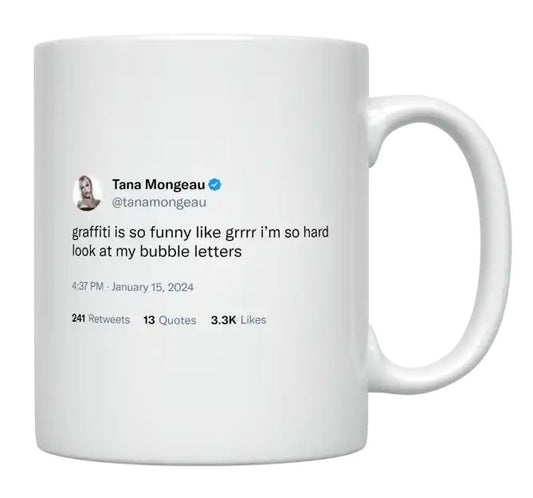 Tana Mongeau - Graffiti Is So Funny- mug