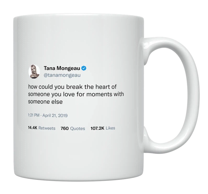 Tana Mongeau - How Can You Break Someone’s Heart-tweet on mug