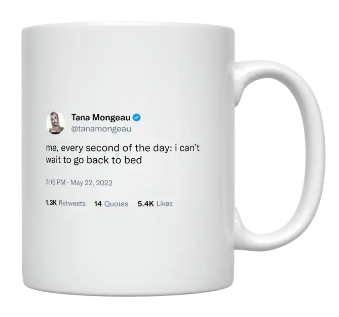 Tana Mongeau - I Can’t Wait to Go Back to Bed-tweet on mug