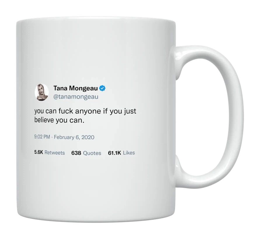 Tana Mongeau - You Can, if You Believe You Can- mug