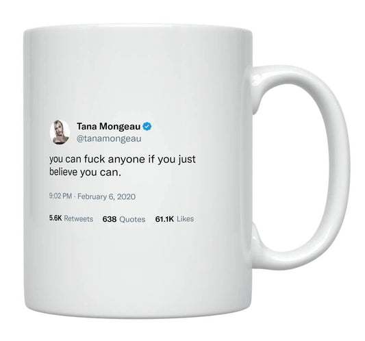 Tana Mongeau - You Can, if You Believe You Can- mug