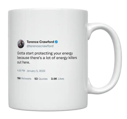 Terence Crawford - Got to Start Protecting Your Energy- mug