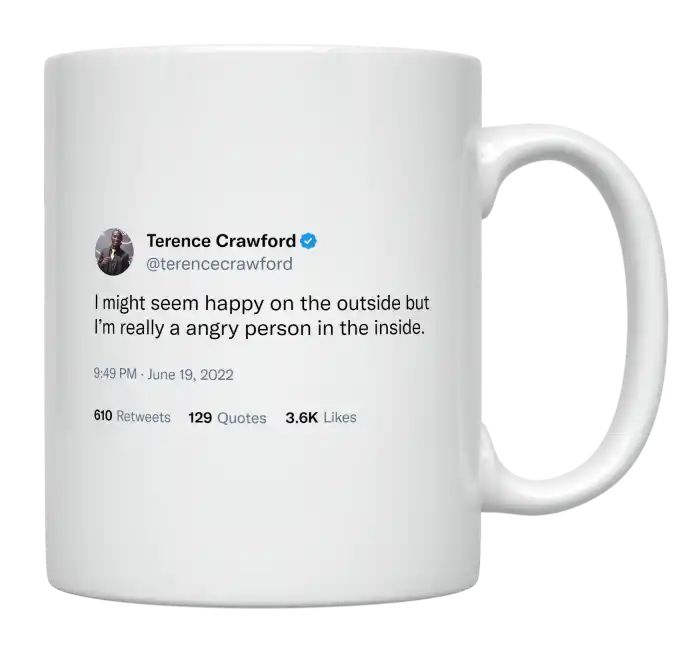 Terence Crawford - I’m Happy on the Outside, Angry on the Inside- mug