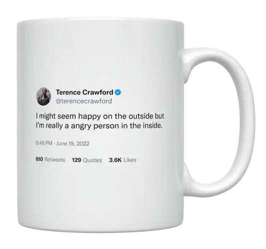 Terence Crawford - I’m Happy on the Outside, Angry on the Inside- mug