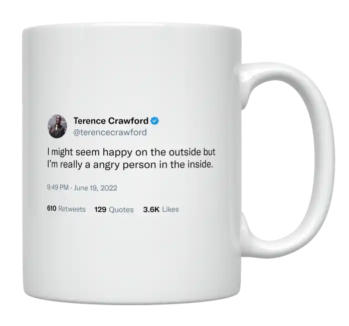 Terence Crawford - I’m Happy on the Outside, Angry on the Inside-tweet on mug