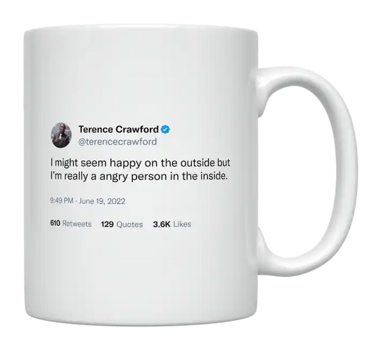 Terence Crawford - I’m Happy on the Outside, Angry on the Inside-tweet on mug