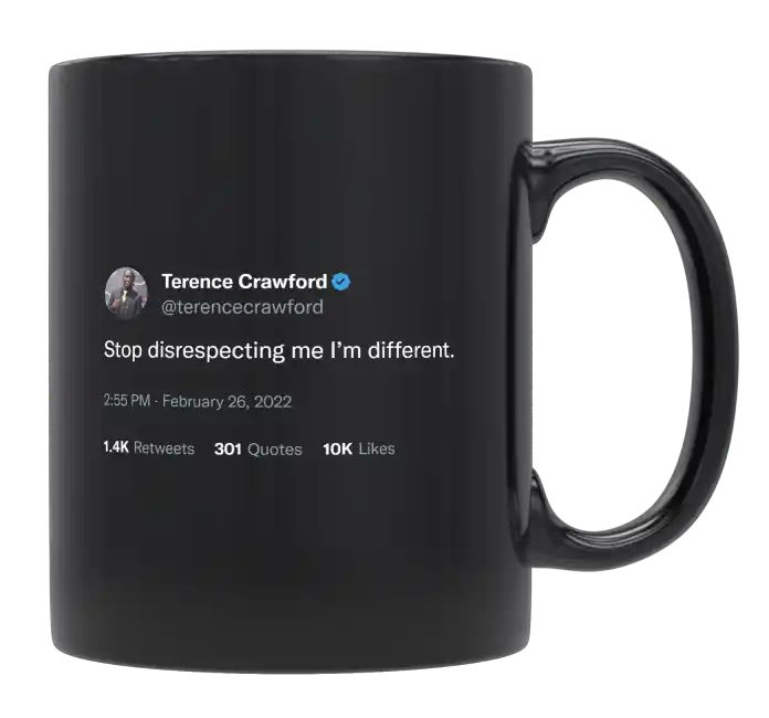 Terence Crawford - Stop Disrespecting Me, I’m Different- mug