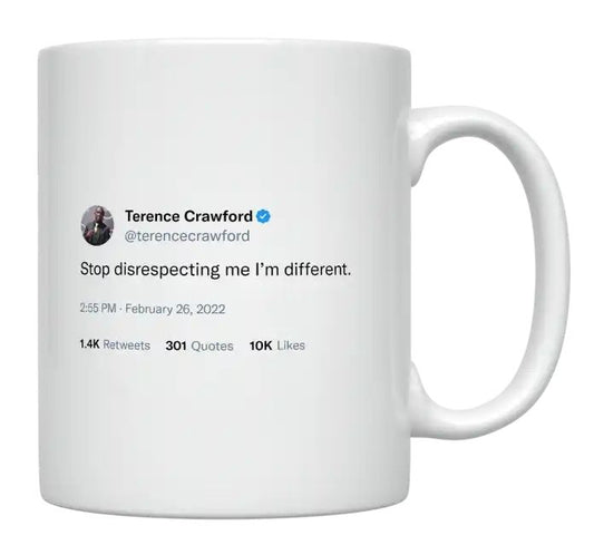 Terence Crawford - Stop Disrespecting Me, I’m Different- mug