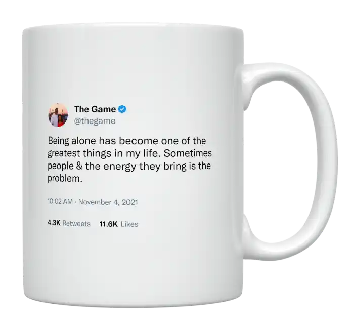 The Game - Being Alone Is the Greatest Thing in My Life-tweet on mug