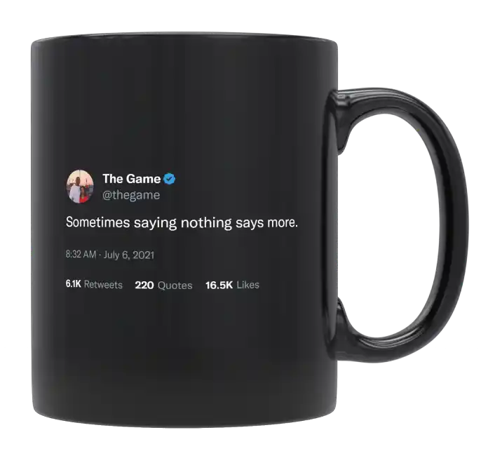 The Game - Saying Nothing Says More-tweet on mug