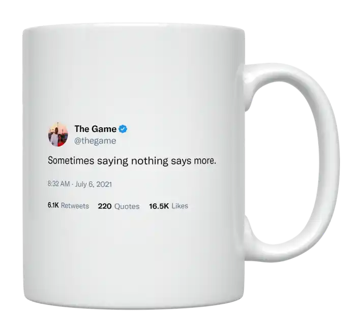 The Game - Saying Nothing Says More-tweet on mug