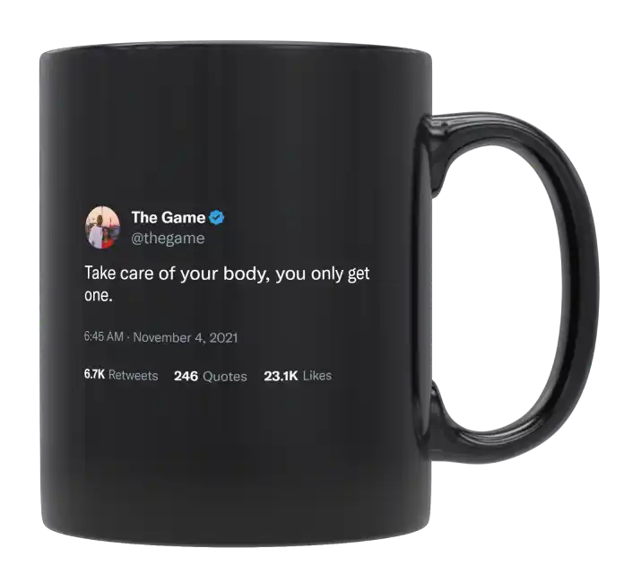 The Game - Take Care of Your Body-tweet on mug