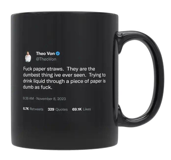 Theo Von - Paper Straws Are Dumb-tweet on mug