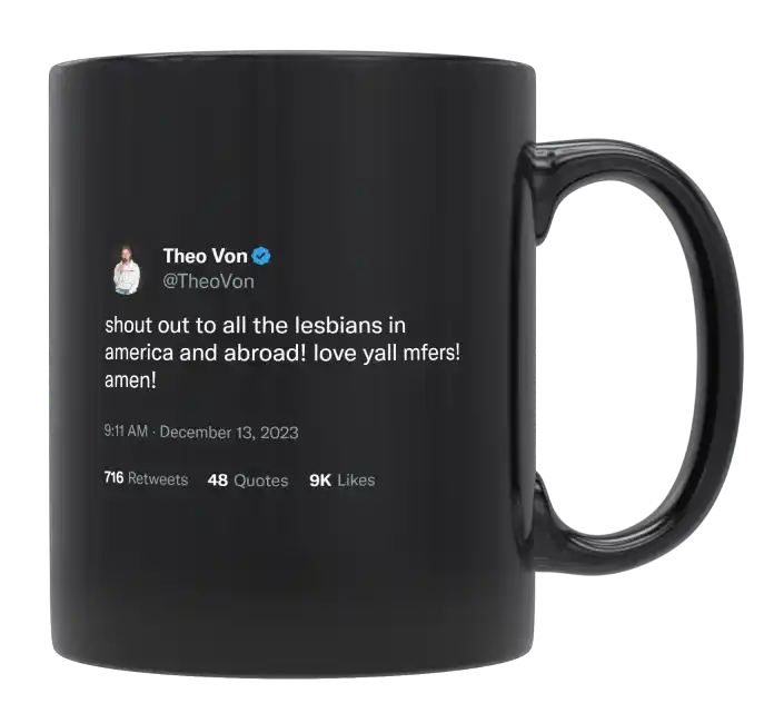 Theo Von - Shout Out to All the Lesbians-tweet on mug