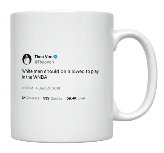 Theo Von - White Men Should Play in the WNBA- mug