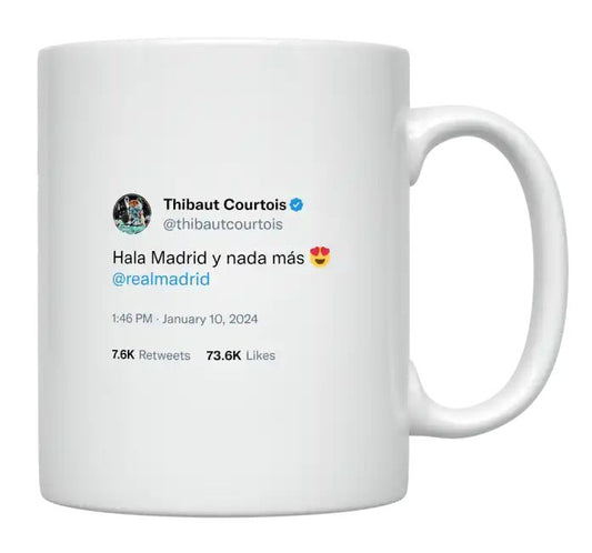 Thibaut Courtois - Hala Madrid y nada mas- mug