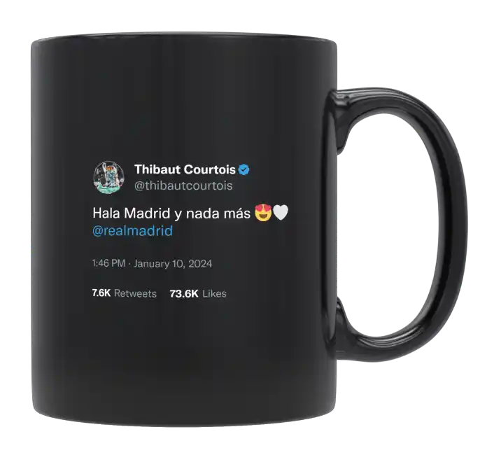 Thibaut Courtois - Hala Madrid y nada mas-tweet on mug