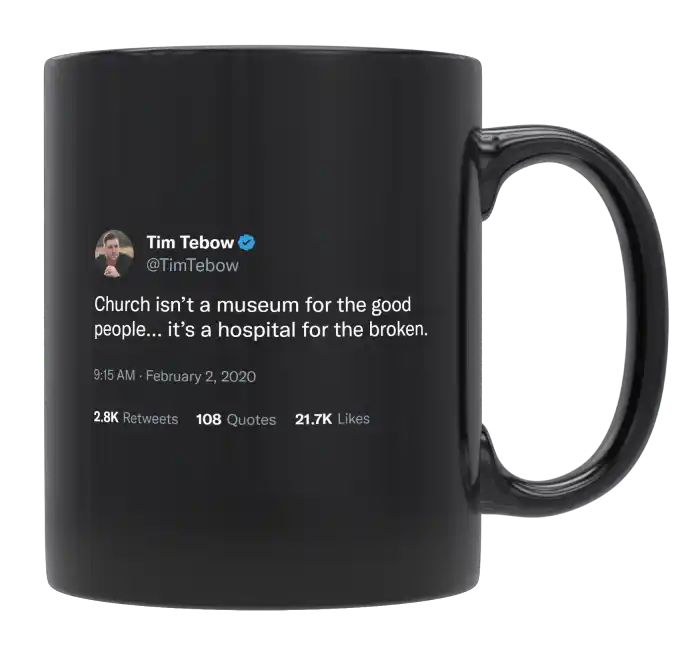 Tim Tebow - Church Is a Hospital for the Broken- mug