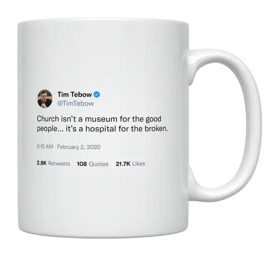 Tim Tebow - Church Is a Hospital for the Broken- mug