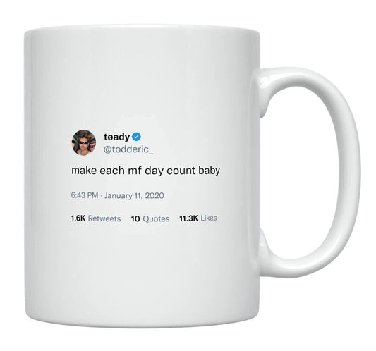 Toddy Smith - Make Each Day Count- mug