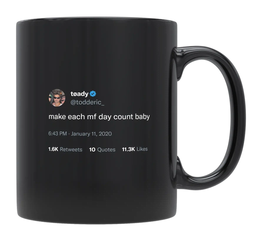 Toddy Smith - Make Each Day Count-tweet on mug