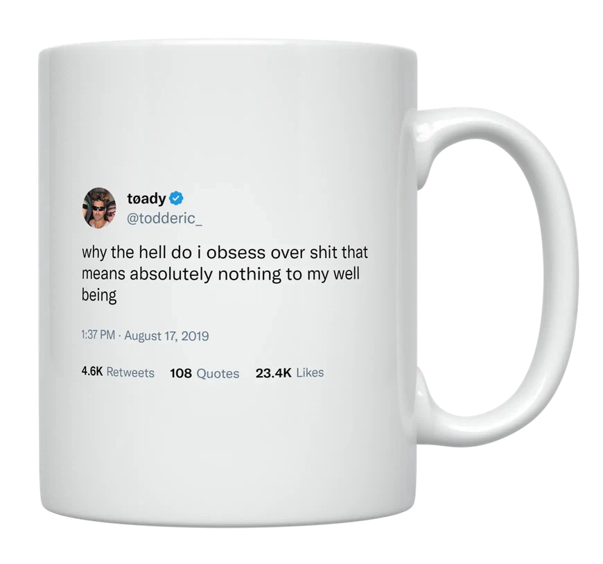 Toddy Smith - Obsessing Over Stuff That Means Nothing-tweet on mug