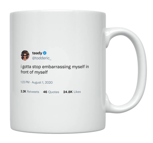 Toddy Smith - Stop Embarrassing Myself in Front of Myself-tweet on mug