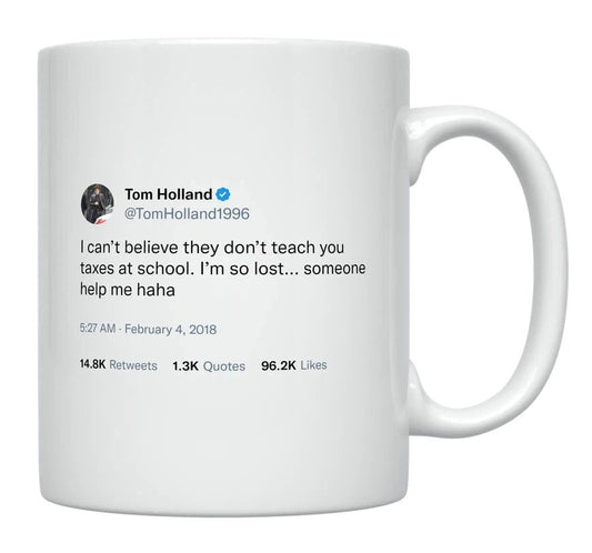 Tom Holland - Don’t Teach You Taxes at School- mug