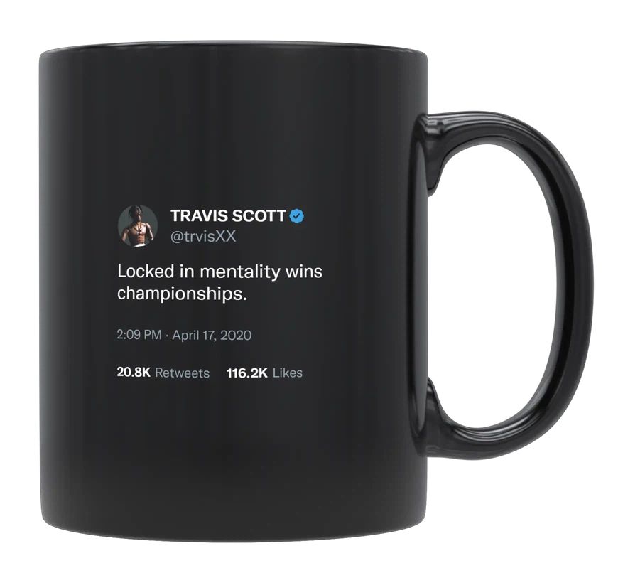 Travis Scott - Locked In Mentality Wins Championships- mug