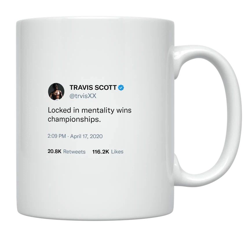 Travis Scott - Locked In Mentality Wins Championships- mug