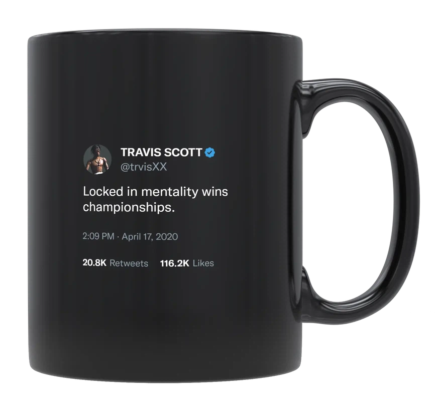 Travis Scott - Locked In Mentality Wins Championships-tweet on mug