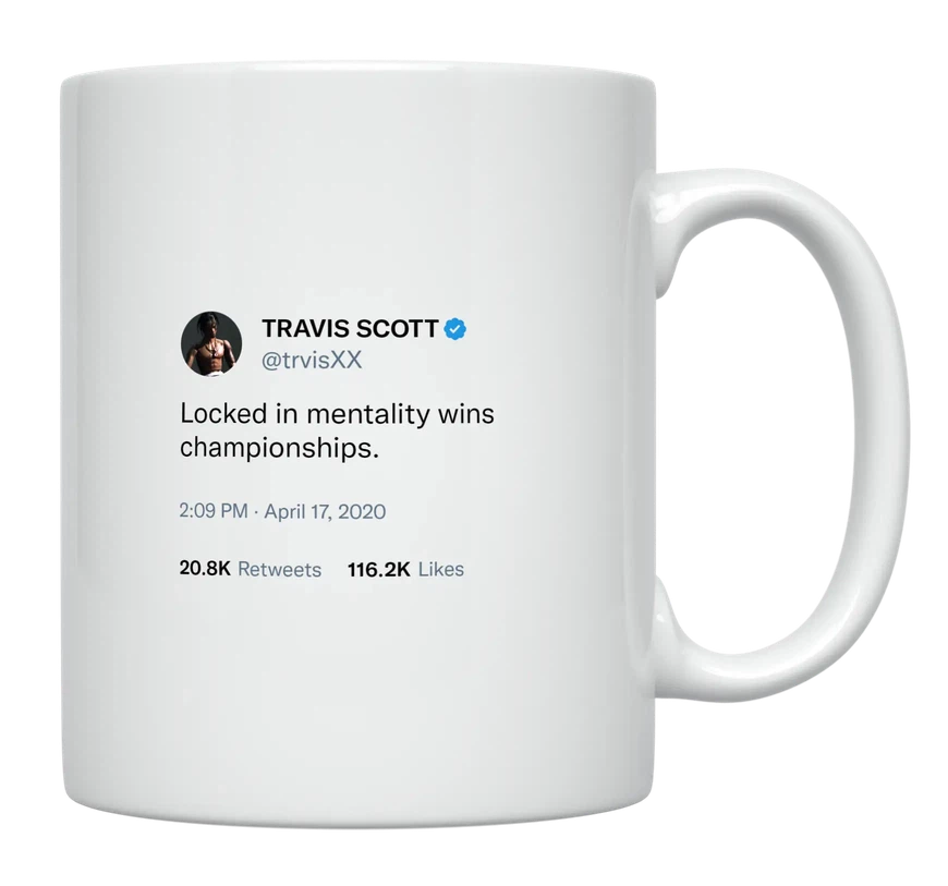 Travis Scott - Locked In Mentality Wins Championships-tweet on mug