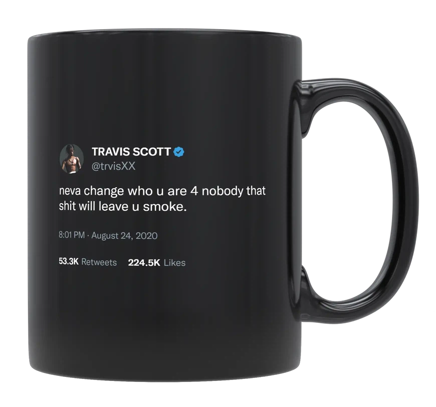 Travis Scott - Never Change for Anyone-tweet on mug