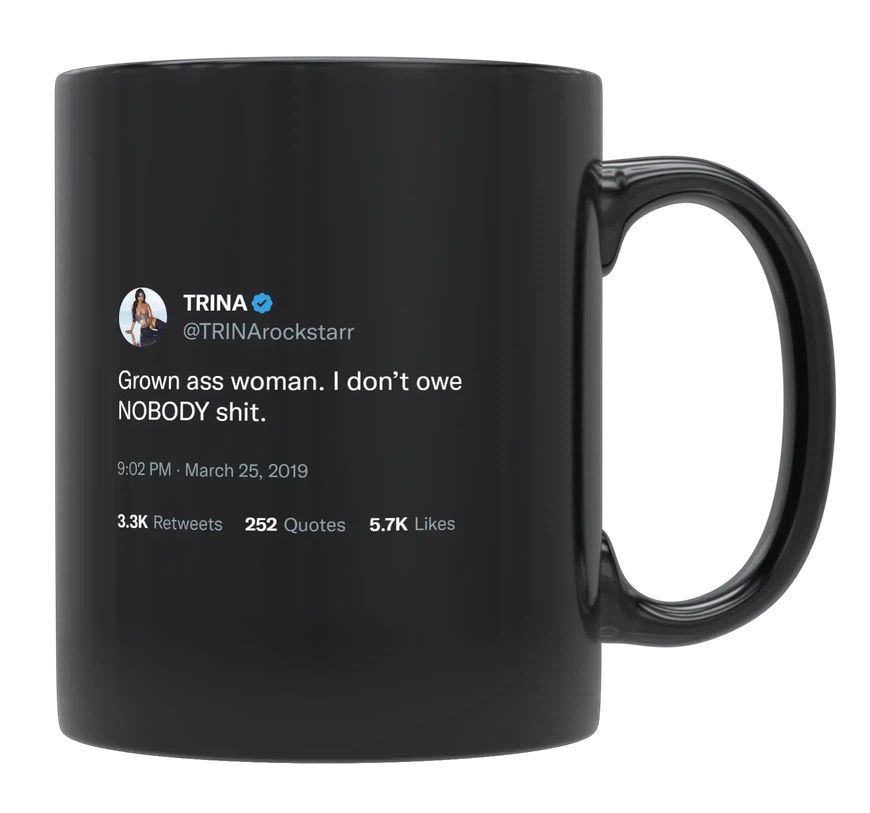 Trina - I Don’t Owe Anyone Anything- mug