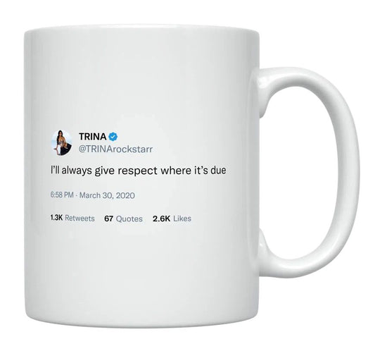 Trina - I’ll Give Respect Where It’s Due- mug