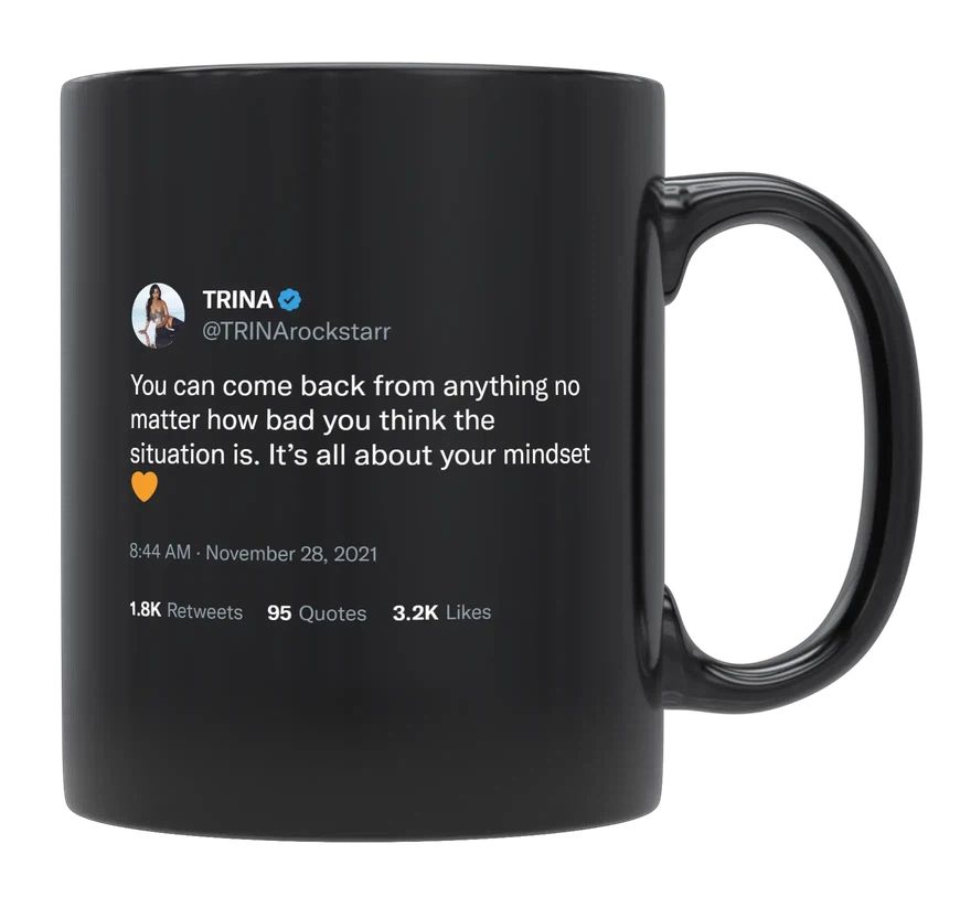 Trina - You Can Come Back From Anything- mug