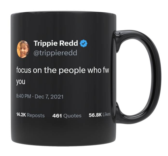 Trippie Redd - Focus On People Who Are With You- mug