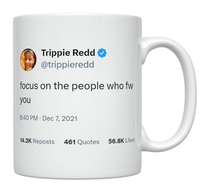 Trippie Redd - Focus On People Who Are With You- mug